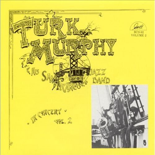 CD диск Murphey, Turk & His San Francisco Jazz Band: Volume 2
CD диск Murphey, Turk & His San Francisco Jazz Band: Volume 2