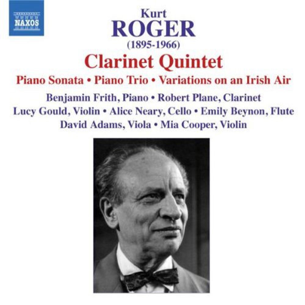 Диск CD Roger: Clarinet Quintet /Piano Sonata / Piano Trio / Variations on an Irish Air - Kurt Roger
Диск CD Roger: Clarinet Quintet /Piano Sonata / Piano Trio / Variations on an Irish Air - Kurt Roger