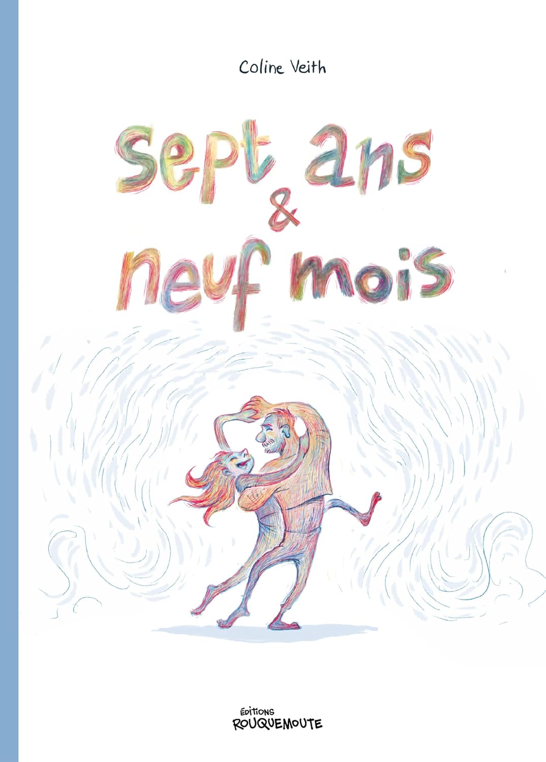 SEPT ANS ET NEUF MOIS (ROUQUEMOUTE)
SEPT ANS ET NEUF MOIS (ROUQUEMOUTE)