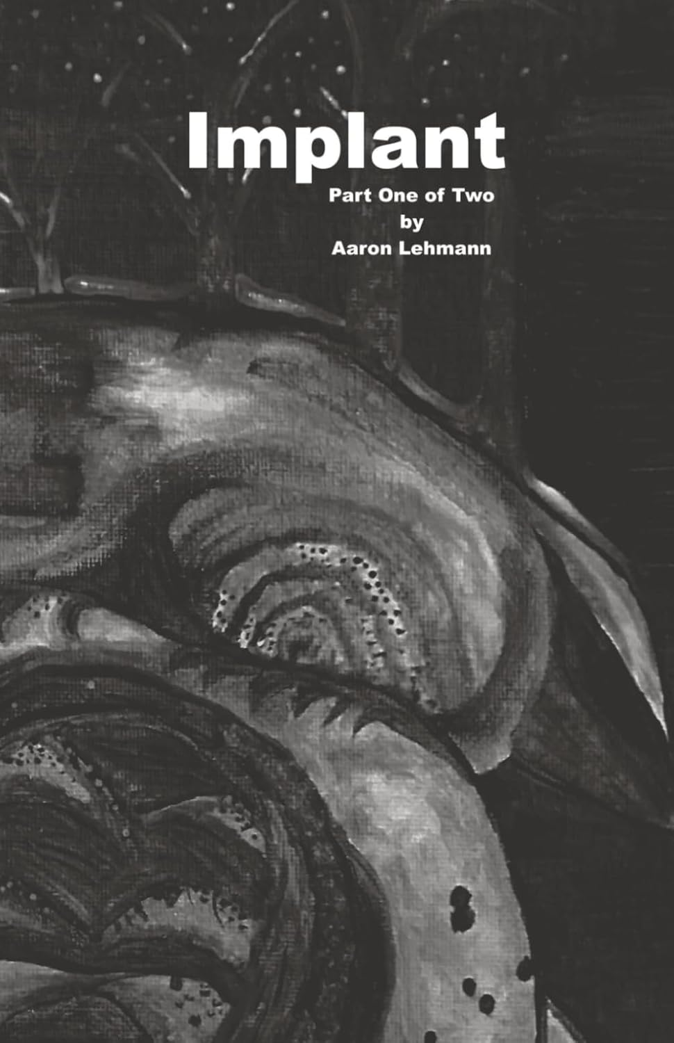 Implant: Part One of Two (Independently published)
Implant: Part One of Two (Independently published)