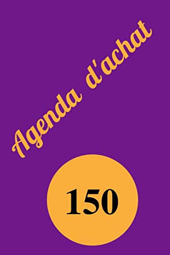 Agenda d'achat: 150 pages (French Edition) (Independently published)
Agenda d'achat: 150 pages (French Edition) (Independently published)