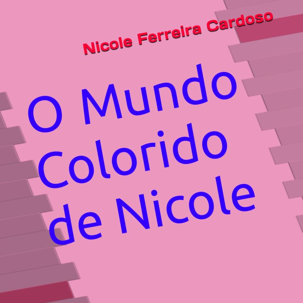 O Mundo Colorido de Nicole (Portuguese Edition) (Independently published)
O Mundo Colorido de Nicole (Portuguese Edition) (Independently published)