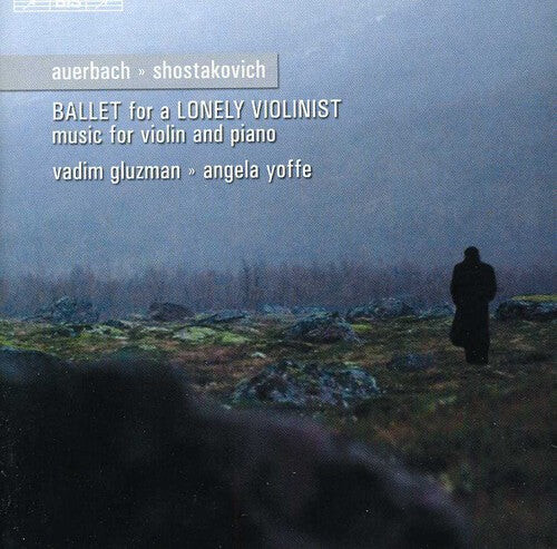 CD диск Shostakovich / Auerbach / Gluzman / Yoffe: Ballad for a Lonely Violinist
CD диск Shostakovich / Auerbach / Gluzman / Yoffe: Ballad for a Lonely Violinist