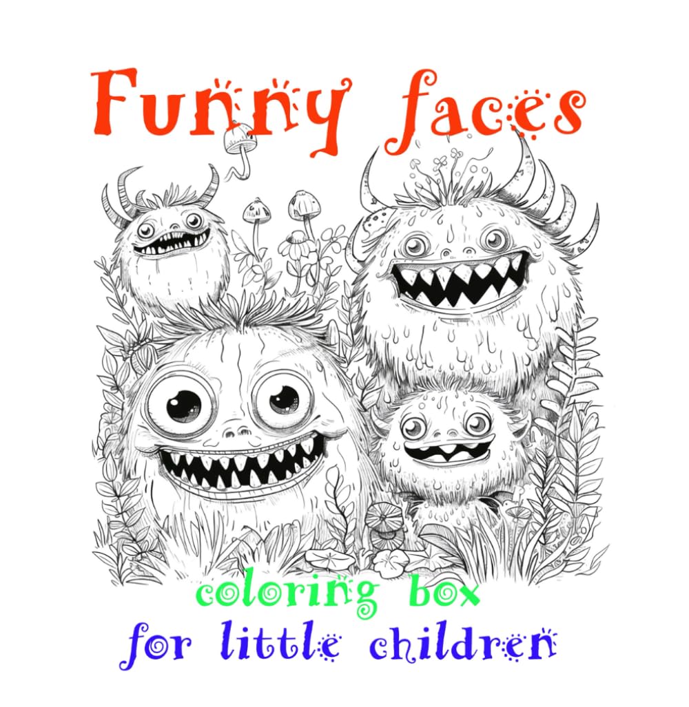 FUNNY FACES: coloring boox for little children (Independently published)
FUNNY FACES: coloring boox for little children (Independently published)