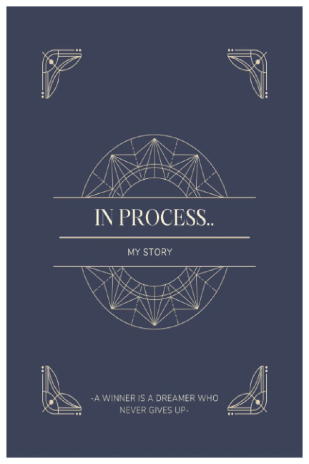 In Progress , Personal diary, write your story 50 pages (Independently published)
In Progress , Personal diary, write your story 50 pages (Independently published)