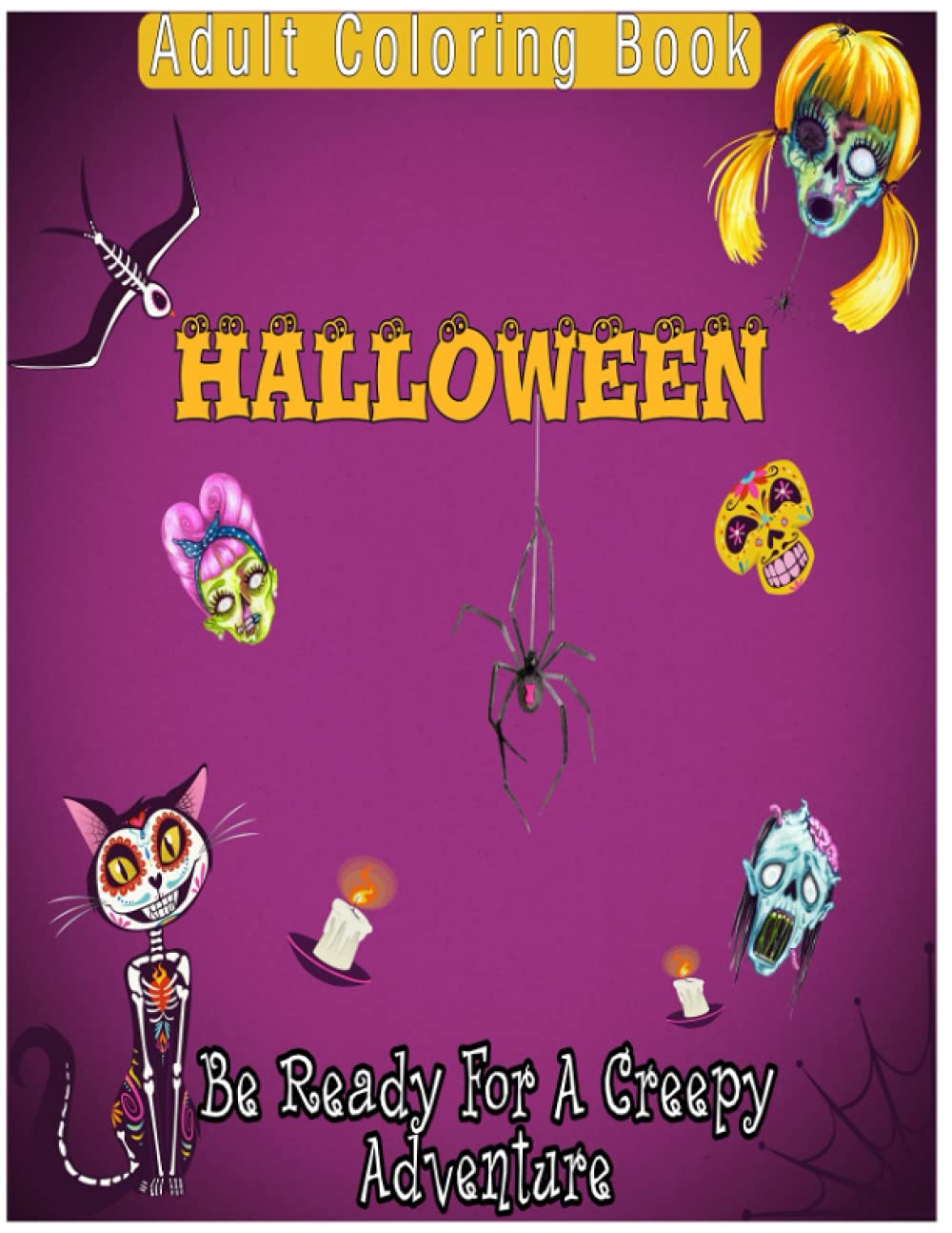 Halloween Adult Coloring Book: Be Ready For A Creepy Adventure (Independently published)
Halloween Adult Coloring Book: Be Ready For A Creepy Adventure (Independently published)