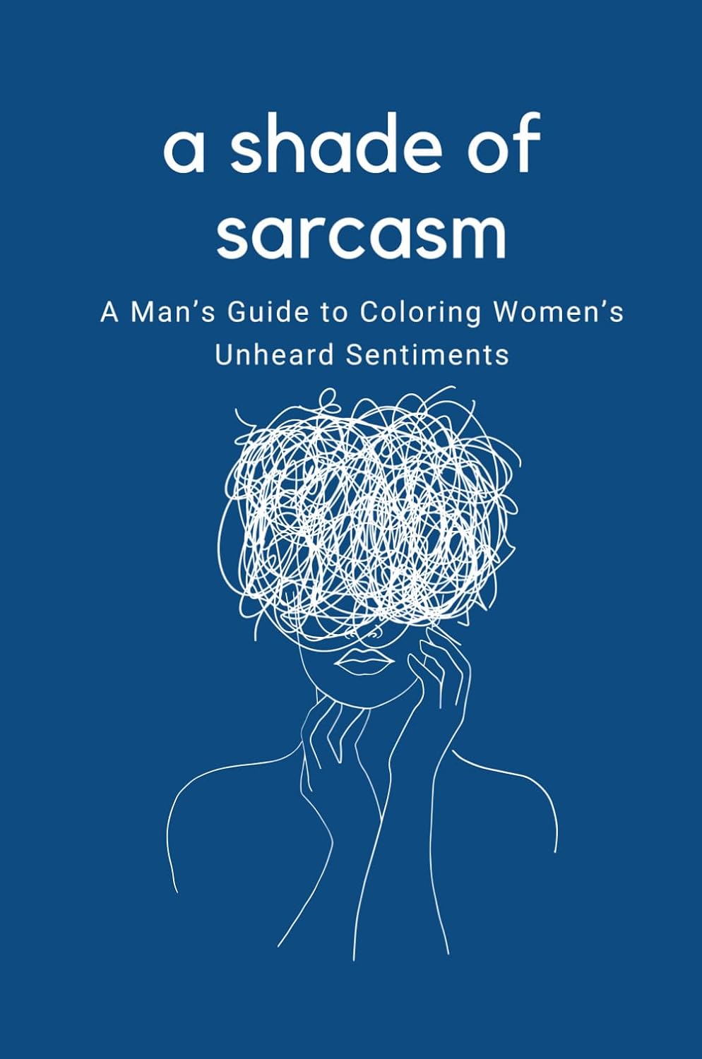 A Shade of Sarcasm: A Man’s Guide to Coloring Women’s Unheard Sentiments | for all women that cannot come across | for all men to understand their women | sarcastic gift idea for men (Independently published)
A Shade of Sarcasm: A Man’s Guide to Coloring Women’s Unheard Sentiments | for all women that cannot come across | for all men to understand their women | sarcastic gift idea for men (Independently published)