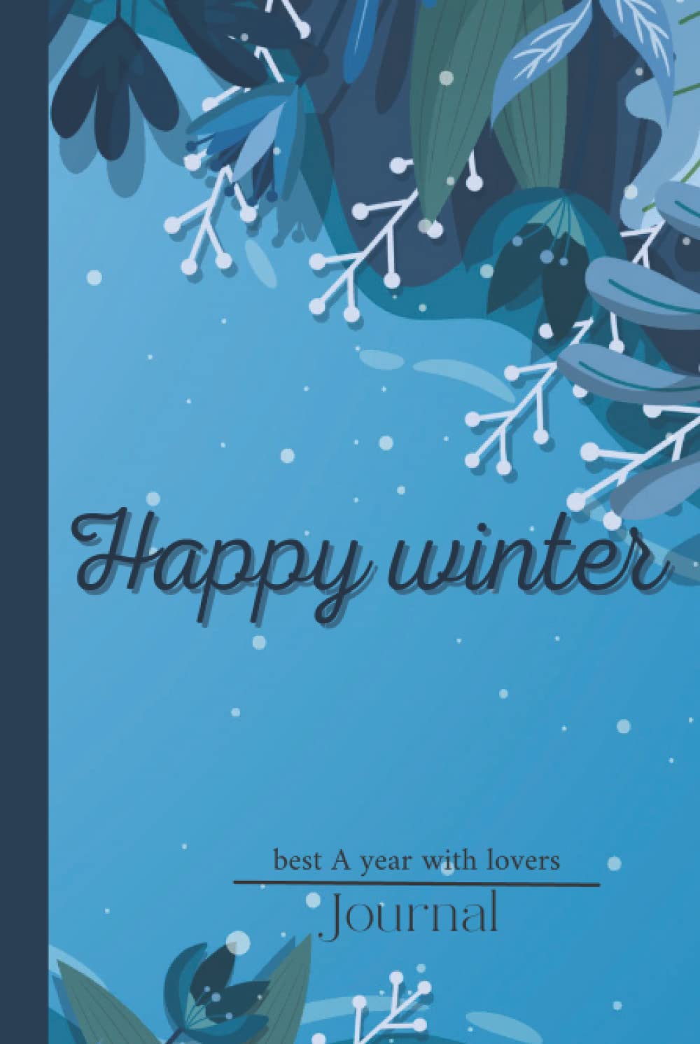 Happy winter: Best happy winter Journal with lovers & Notebook (Independently published)
Happy winter: Best happy winter Journal with lovers & Notebook (Independently published)