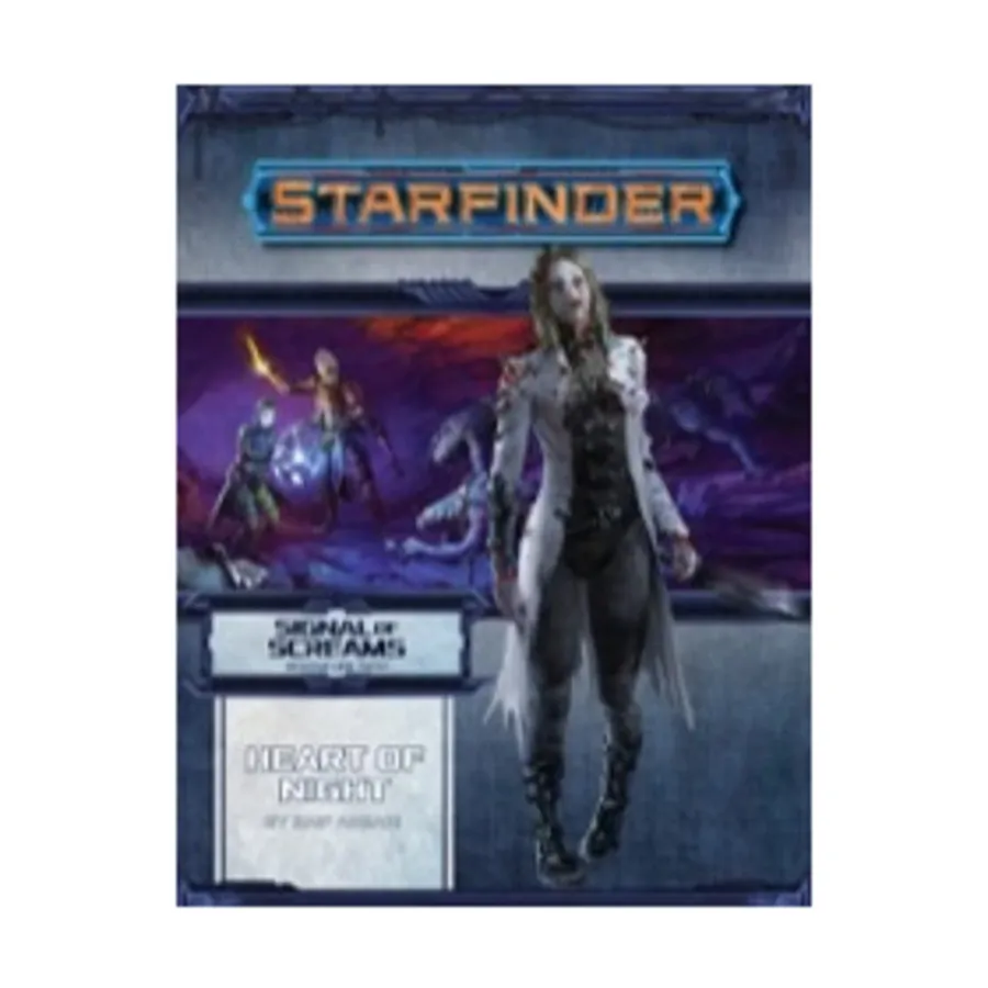 Модуль #12 "Signal of Screams #3 - Heart of Night", Starfinder Adventure Path #001 - #030 
Модуль #12 "Signal of Screams #3 - Heart of Night", Starfinder Adventure Path #001 - #030