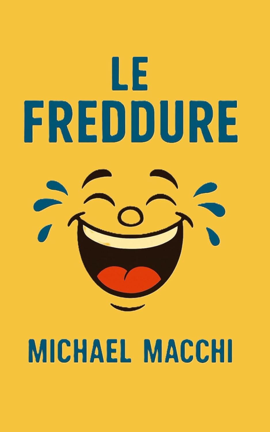 Le freddure di Michael Macchi (Italian Edition) (Independently published)
Le freddure di Michael Macchi (Italian Edition) (Independently published)