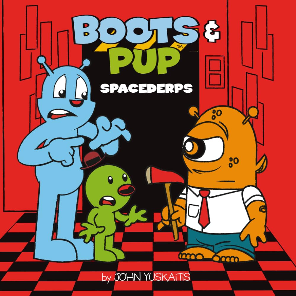 Boots and Pup: SPACEDERPS (Independently published)
Boots and Pup: SPACEDERPS (Independently published)