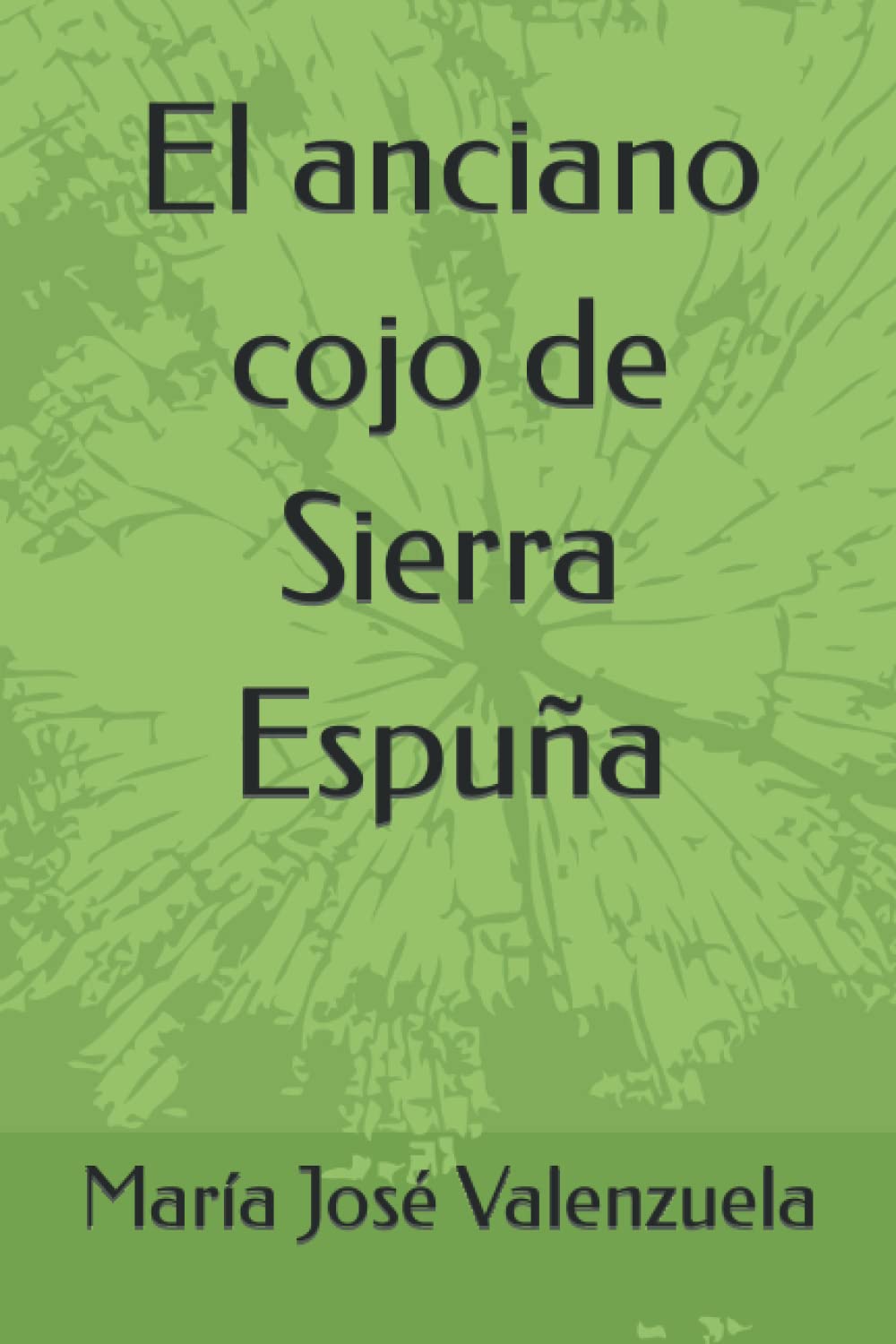 El anciano cojo de Sierra Espuña (Spanish Edition) (Independently published)
El anciano cojo de Sierra Espuña (Spanish Edition) (Independently published)