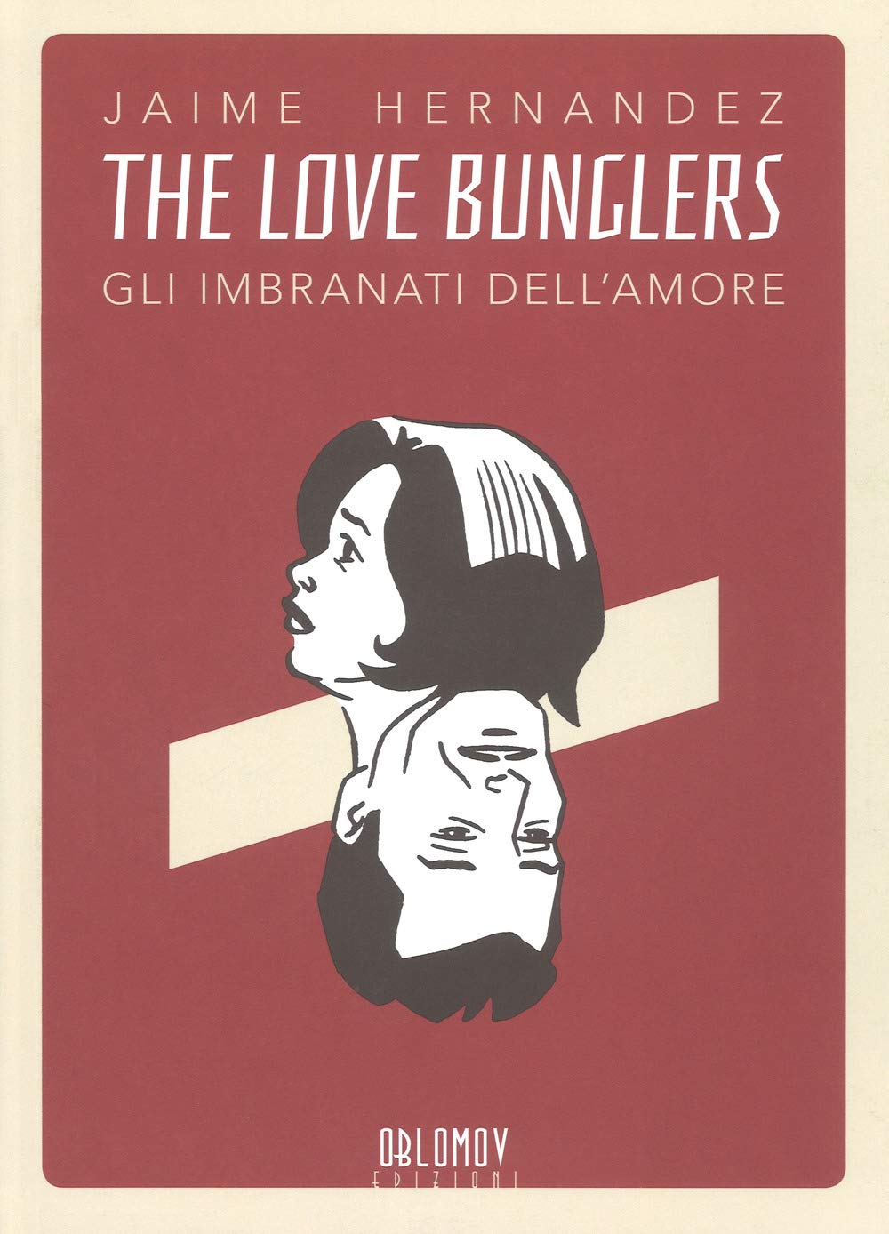 The love bunglers. Gli imbranati dell'amore (Oblomov Edizioni)
The love bunglers. Gli imbranati dell'amore (Oblomov Edizioni)