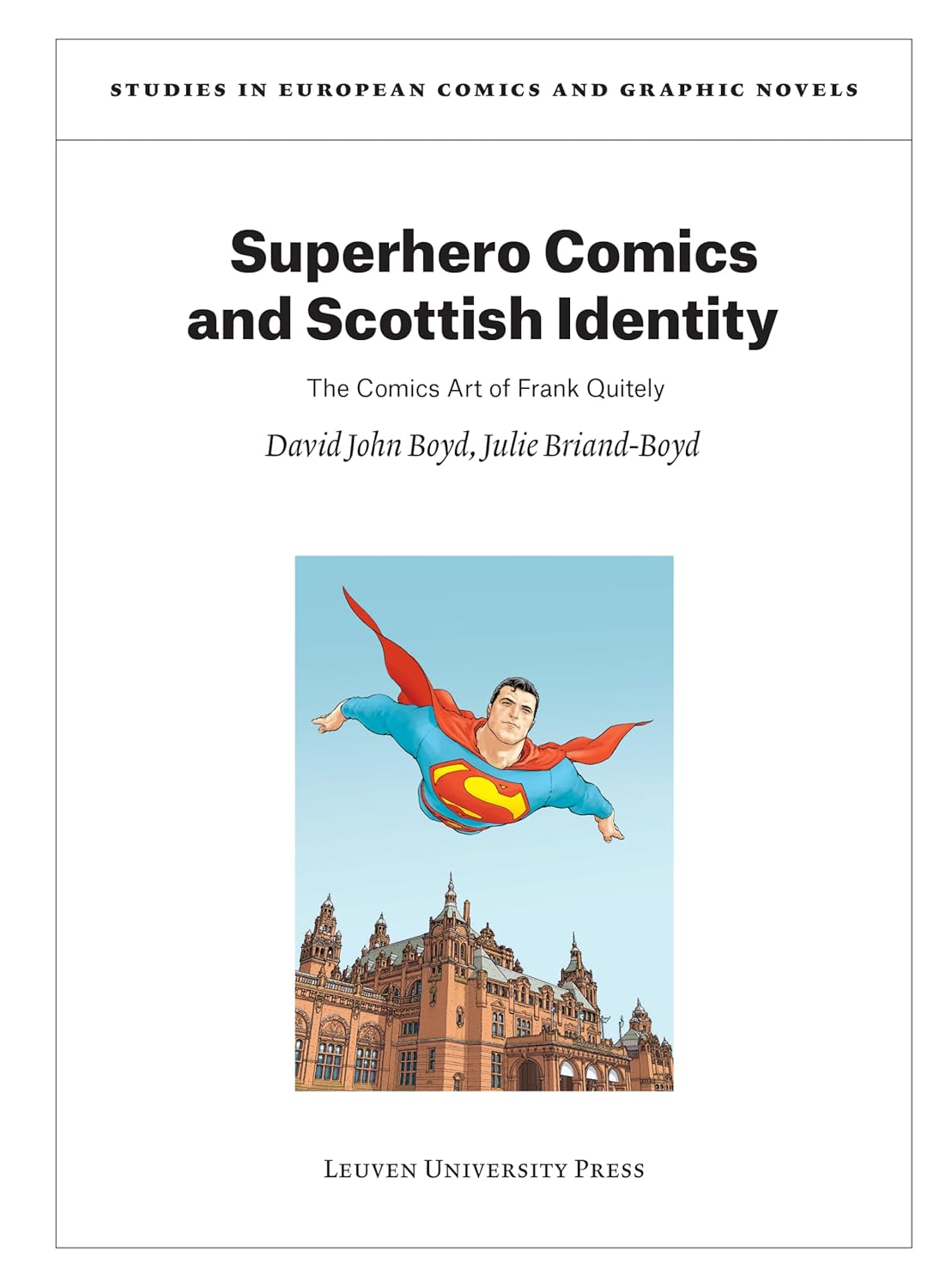 Superhero Comics and Scottish Identity: The Comics Art of Frank Quitely (Studies in European Comics and Graphic Novels) (Leuven University Press)
Superhero Comics and Scottish Identity: The Comics Art of Frank Quitely (Studies in European Comics and Graphic Novels) (Leuven University Press)