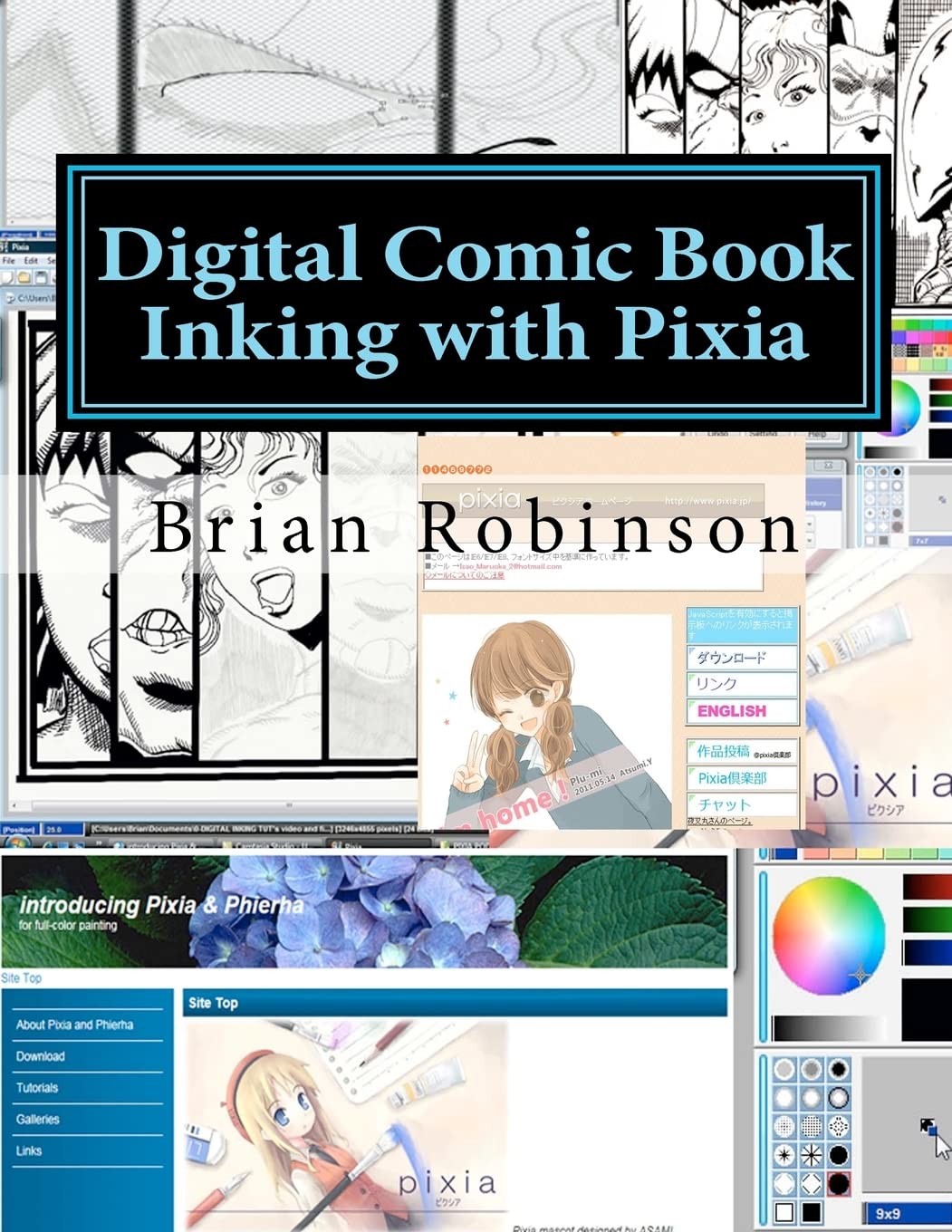 Digital Comic Book Inking with Pixia (CreateSpace Independent Publishing Platform)
Digital Comic Book Inking with Pixia (CreateSpace Independent Publishing Platform)