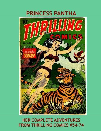 Princess Pantha: Exciting Jungle Action - Her Complete Adventures from Thrilling Comics #54-74 -- All Stories - No Ads (CreateSpace Independent Publishing Platform)
Princess Pantha: Exciting Jungle Action - Her Complete Adventures from Thrilling Comics #54-74 -- All Stories - No Ads (CreateSpace Independent Publishing Platform)
