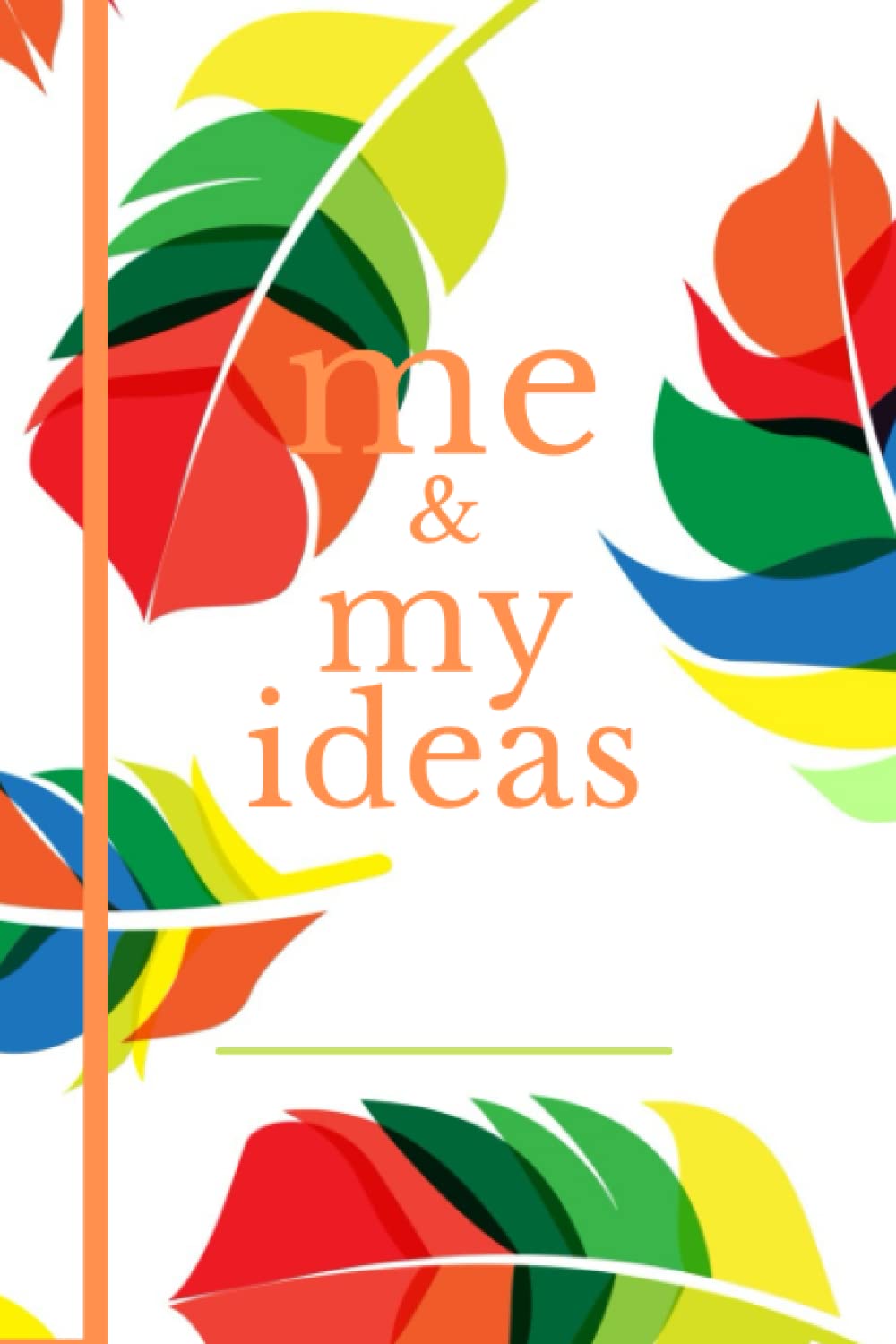 My Notebook: me & my ideas (Independently published)
My Notebook: me & my ideas (Independently published)