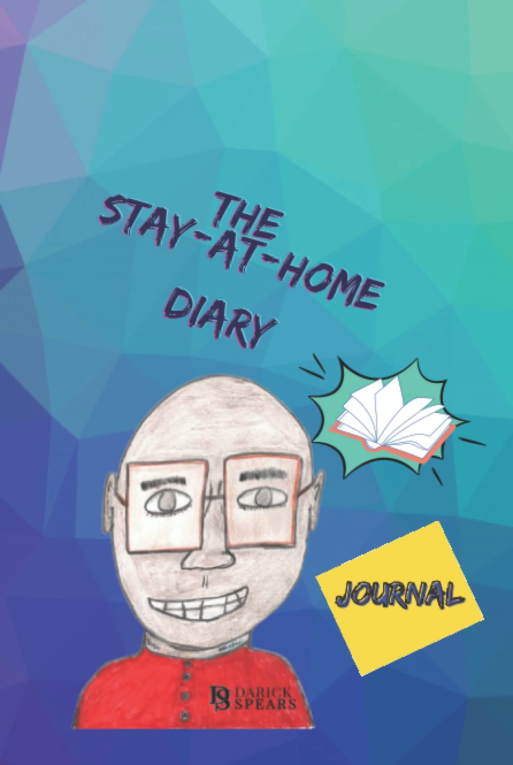 The Stay-At-Home Diary (Darick Books LLC.)
The Stay-At-Home Diary (Darick Books LLC.)