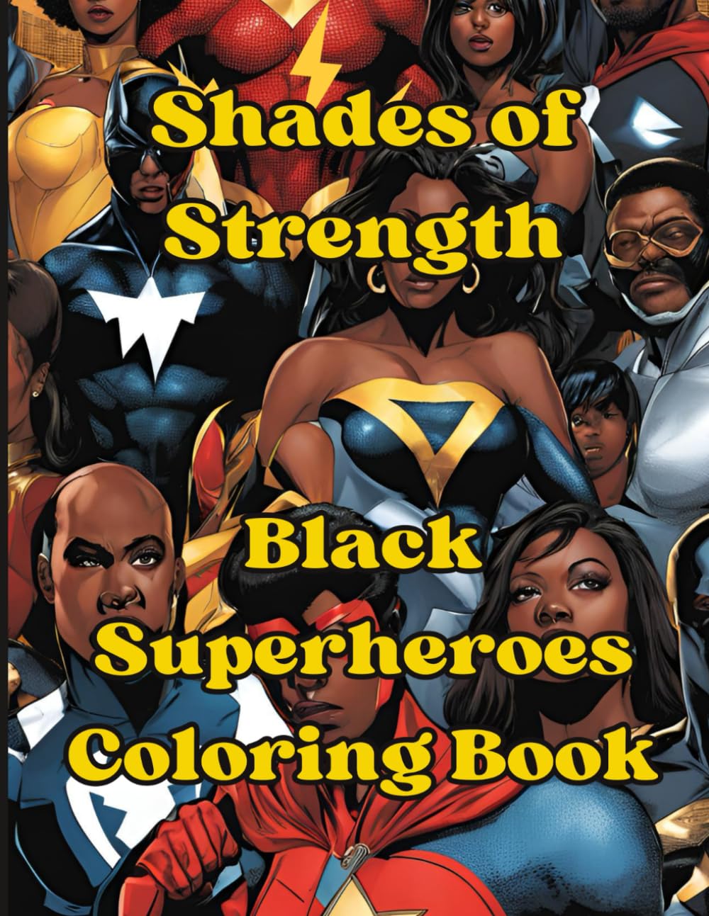 Shades of Strength: Black Superheroes Coloring Book (Independently published)
Shades of Strength: Black Superheroes Coloring Book (Independently published)