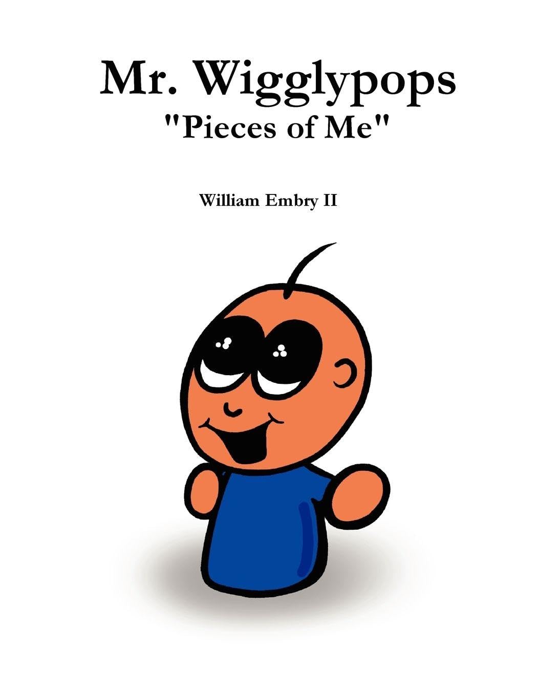 Mr. Wigglypops "Pieces of Me" (William Embry)
Mr. Wigglypops "Pieces of Me" (William Embry)