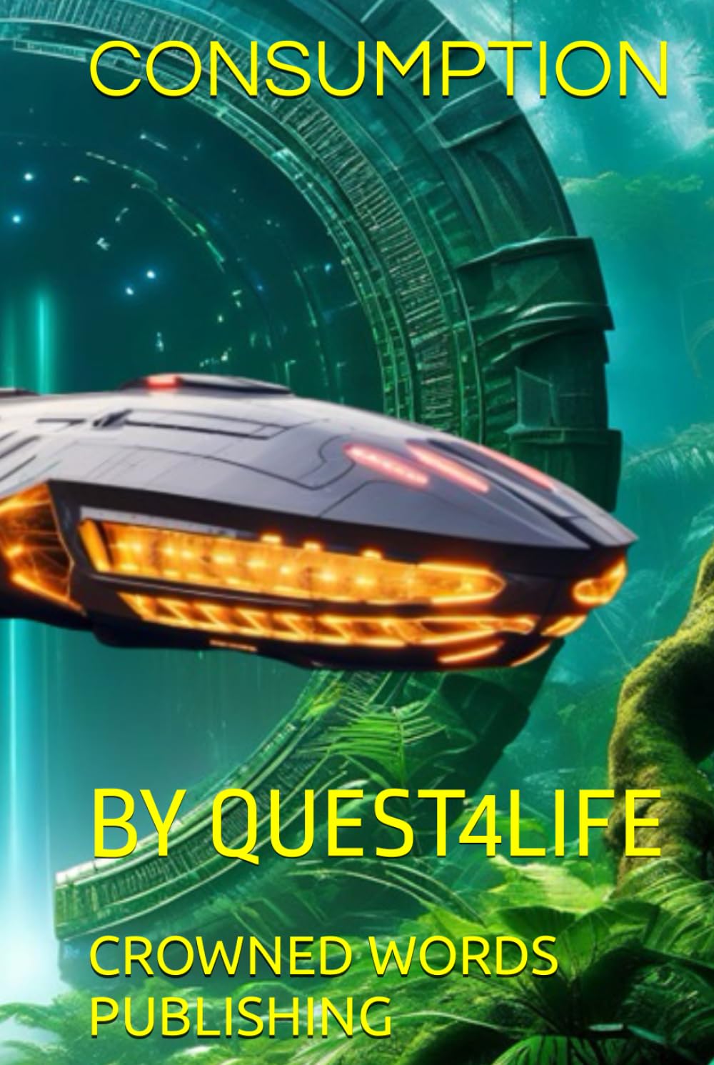 CONSUMPTION: BY QUEST4LIFE (Independently published)
CONSUMPTION: BY QUEST4LIFE (Independently published)