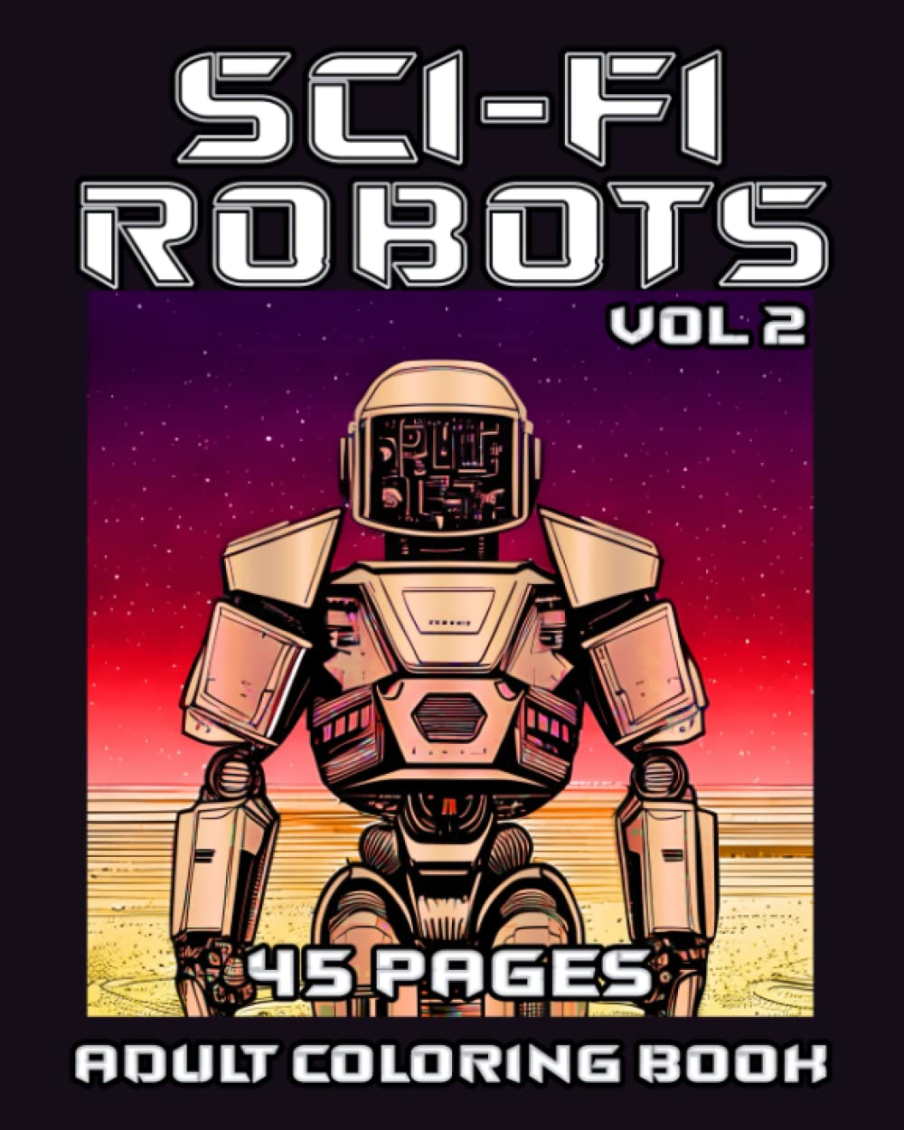 Sci-fi Robots coloring book: Volume: 2 (Independently published)
Sci-fi Robots coloring book: Volume: 2 (Independently published)