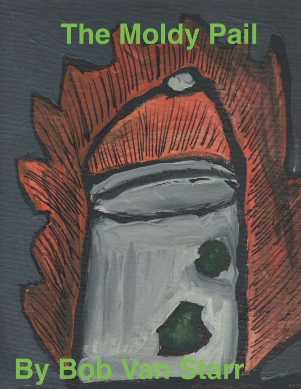 The Moldy Pail (Callow Corvus) (Independently published)
The Moldy Pail (Callow Corvus) (Independently published)