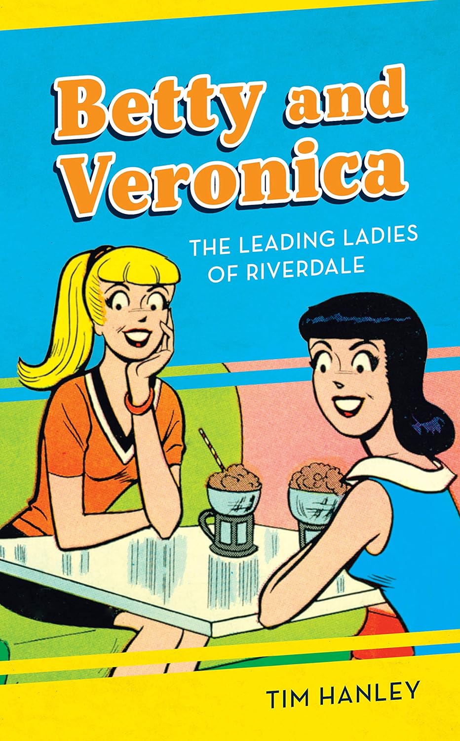 Betty and Veronica: The Leading Ladies of Riverdale (Rowman & Littlefield)
Betty and Veronica: The Leading Ladies of Riverdale (Rowman & Littlefield)