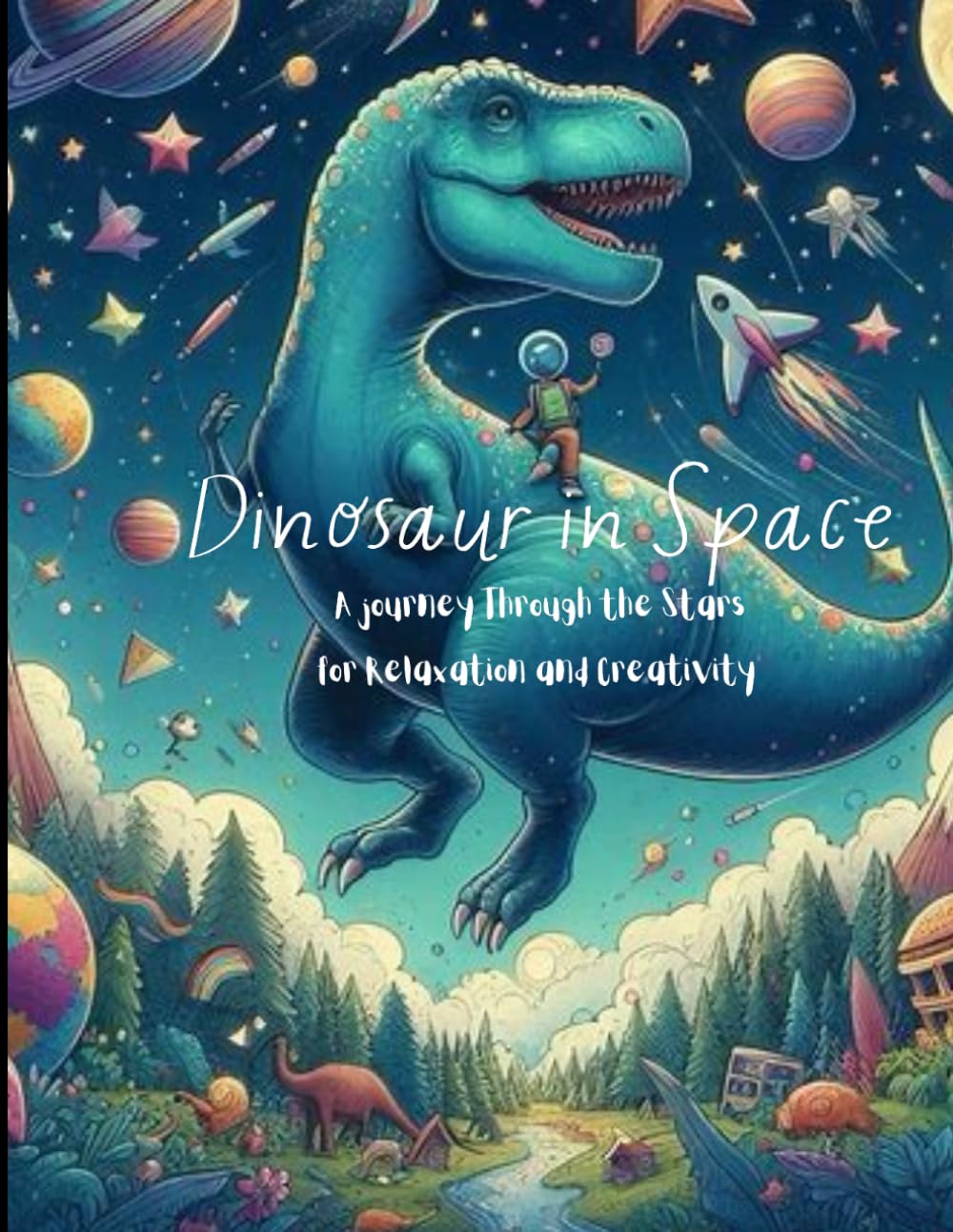 Dinosaur in Space: A Journey Through the Stars for Relaxation and Creativity (Independently published)
Dinosaur in Space: A Journey Through the Stars for Relaxation and Creativity (Independently published)