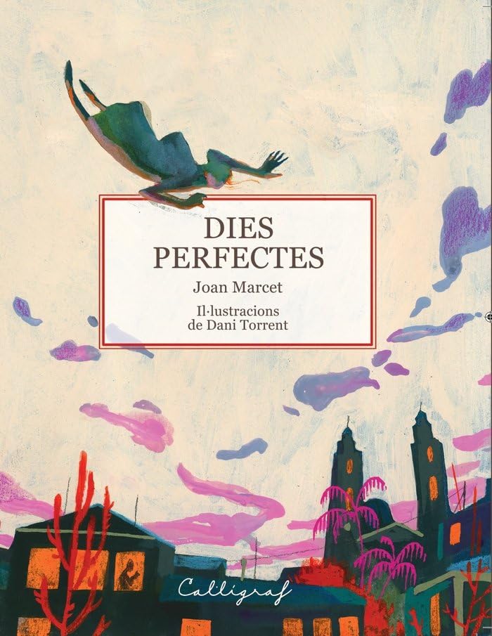 Dies perfectes (Edicions Cal·lígraf)
Dies perfectes (Edicions Cal·lígraf)