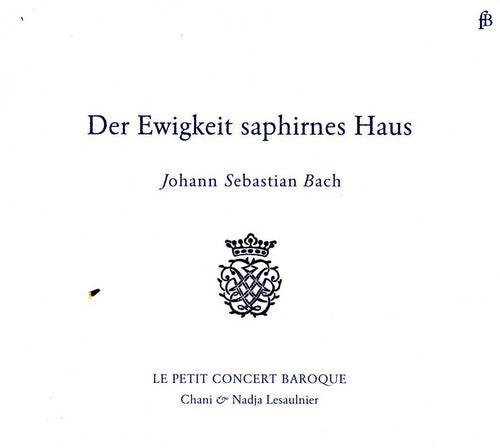 CD диск Bach, J.S. / Petit Concert Baroque: Der Ewigkeit Saphirnes Haus
CD диск Bach, J.S. / Petit Concert Baroque: Der Ewigkeit Saphirnes Haus