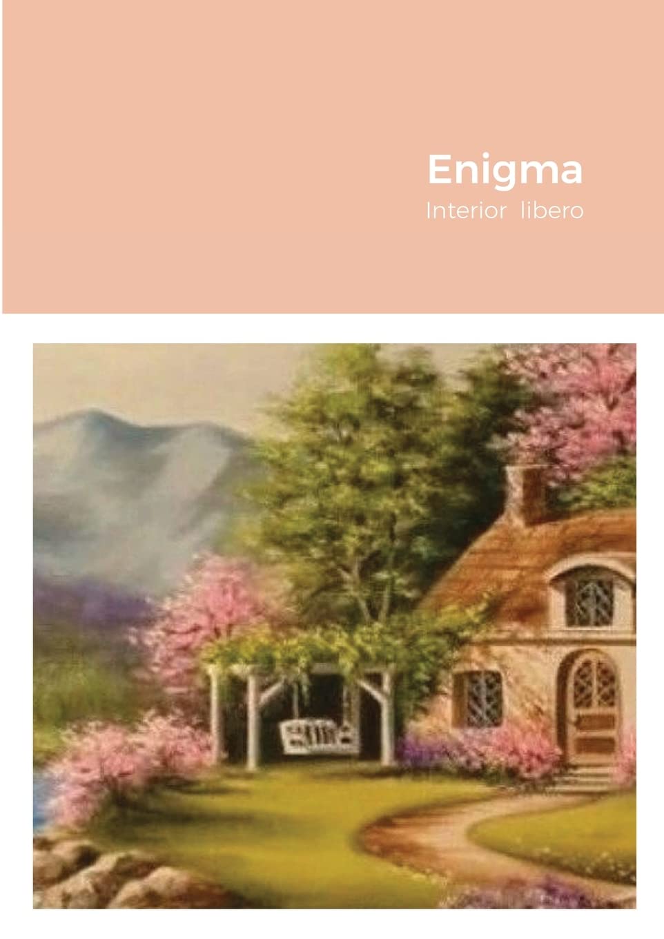 Enigma: Interior libero (Italian Edition) (Lulu.com)
Enigma: Interior libero (Italian Edition) (Lulu.com)
