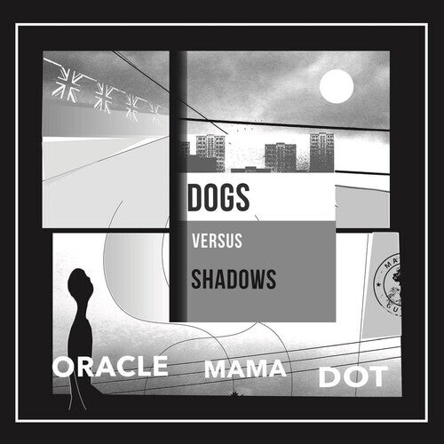 Виниловая пластинка Dogs Versus Shadows: Oracle Mama Dot 
Виниловая пластинка Dogs Versus Shadows: Oracle Mama Dot