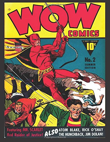 Wow Comics #2: Golden Age Superhero Comic 1941 (CreateSpace Independent Publishing Platform)
Wow Comics #2: Golden Age Superhero Comic 1941 (CreateSpace Independent Publishing Platform)