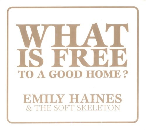 CD диск Haines, Emily & Soft Skeleton: What Is Free to a Good Home
CD диск Haines, Emily & Soft Skeleton: What Is Free to a Good Home