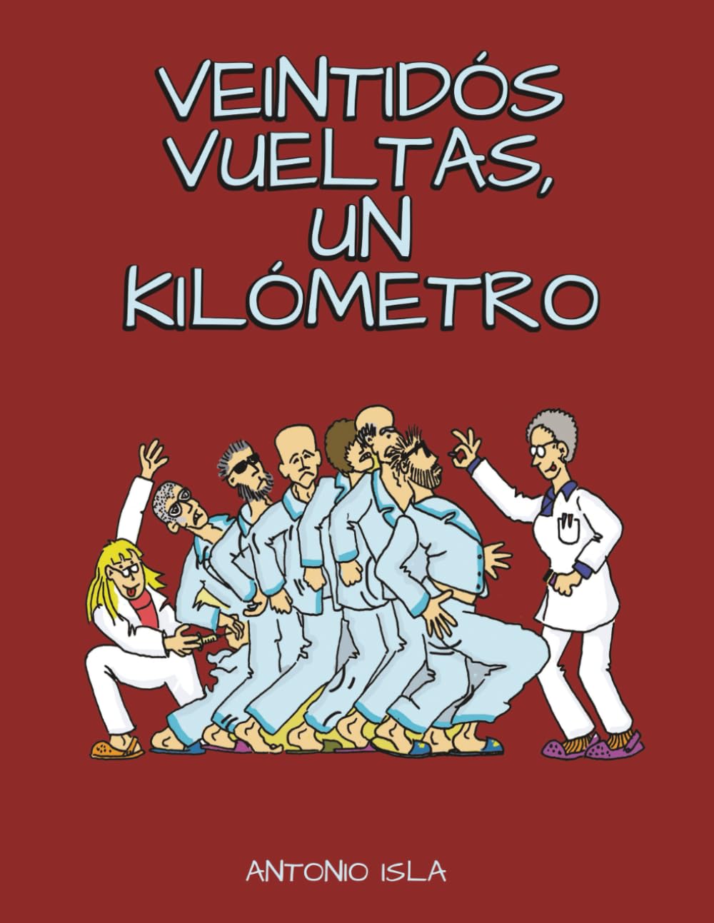 VEINTIDÓS VUELTAS UN KILÓMETRO (Spanish Edition) (Independently published)
VEINTIDÓS VUELTAS UN KILÓMETRO (Spanish Edition) (Independently published)