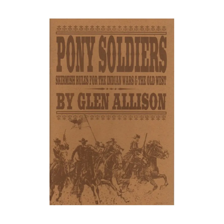 Пони-солдаты — правила сражений в индейских войнах и на Старом Западе, Pony Soldiers - Skirmish Rules for the Indian Wars & The Old West
Пони-солдаты — правила сражений в индейских войнах и на Старом Западе, Pony Soldiers - Skirmish Rules for the Indian Wars & The Old West