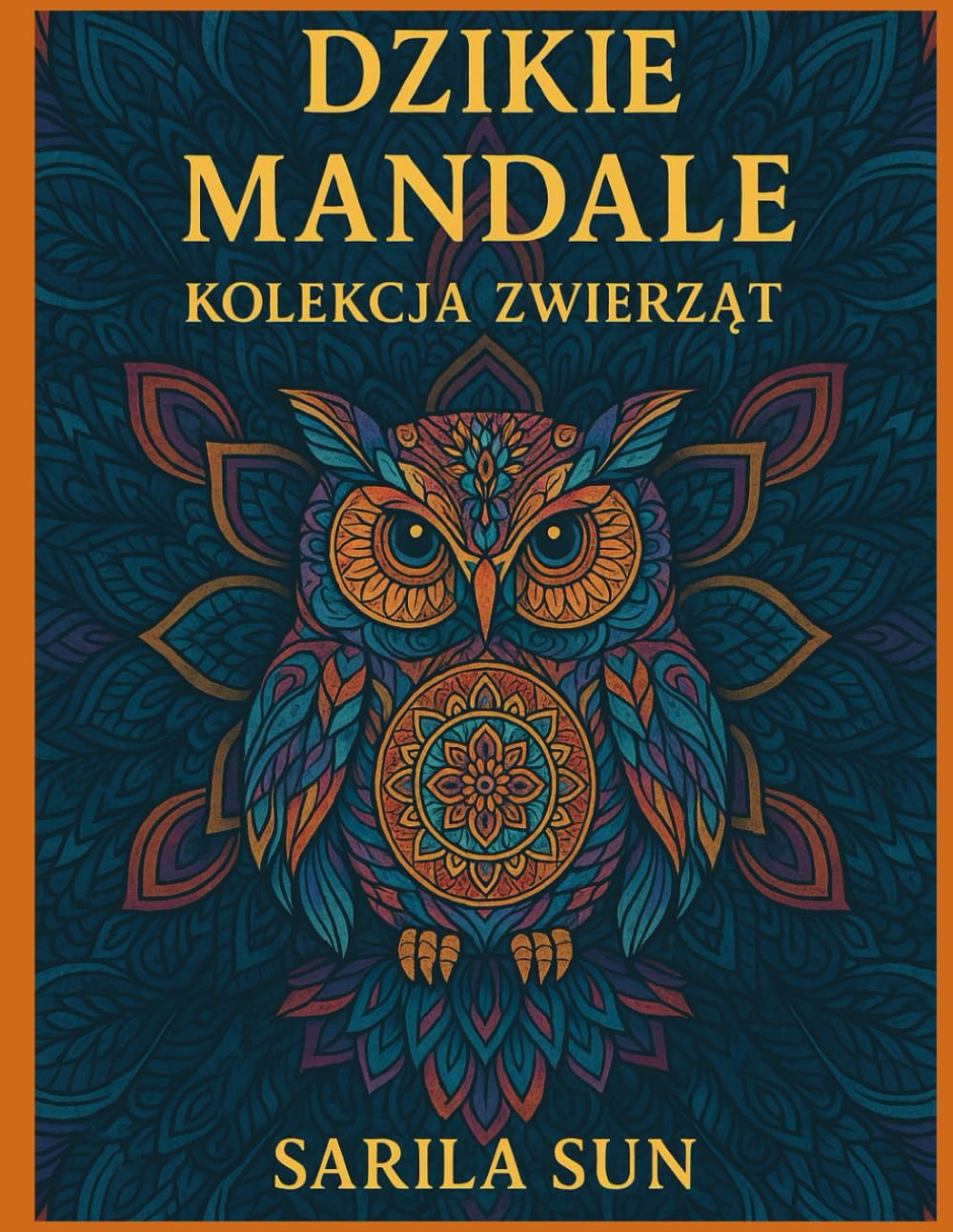 Dzikie Mandale - Kolekcja Zwierząt (Independently published)
Dzikie Mandale - Kolekcja Zwierząt (Independently published)