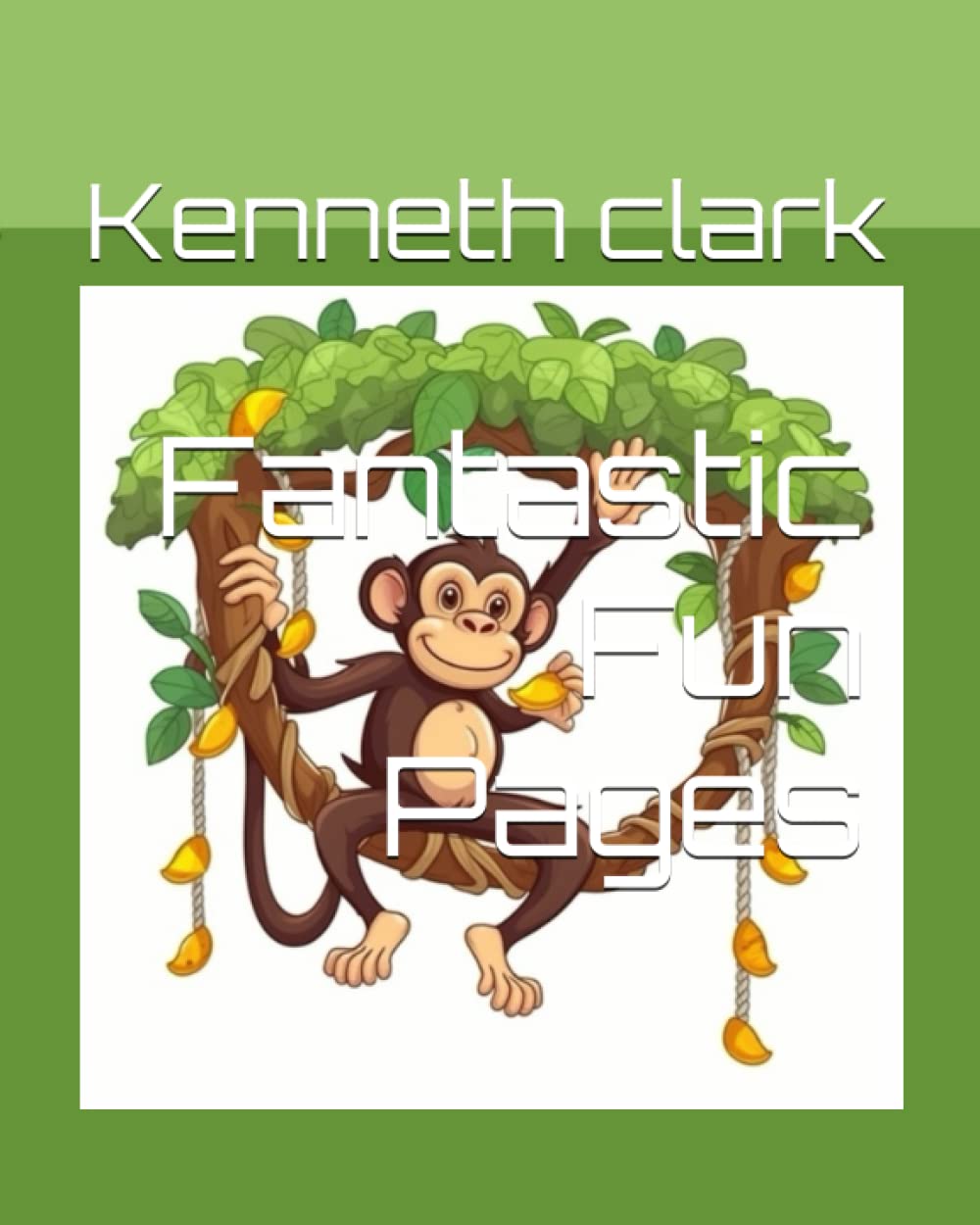 Fantastic Fun Pages (Independently published)
Fantastic Fun Pages (Independently published)