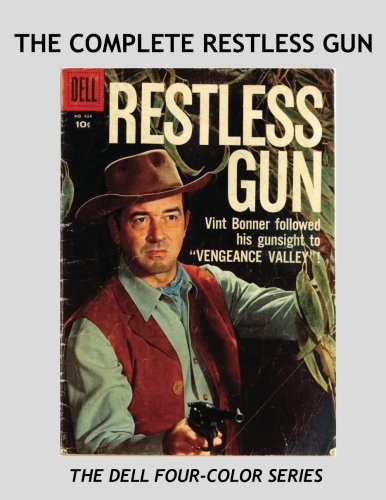The Complete Restless Gun: All Five Issues in the Dell Four-Color Series -- All Stories -- No Ads (CreateSpace Independent Publishing Platform)
The Complete Restless Gun: All Five Issues in the Dell Four-Color Series -- All Stories -- No Ads (CreateSpace Independent Publishing Platform)