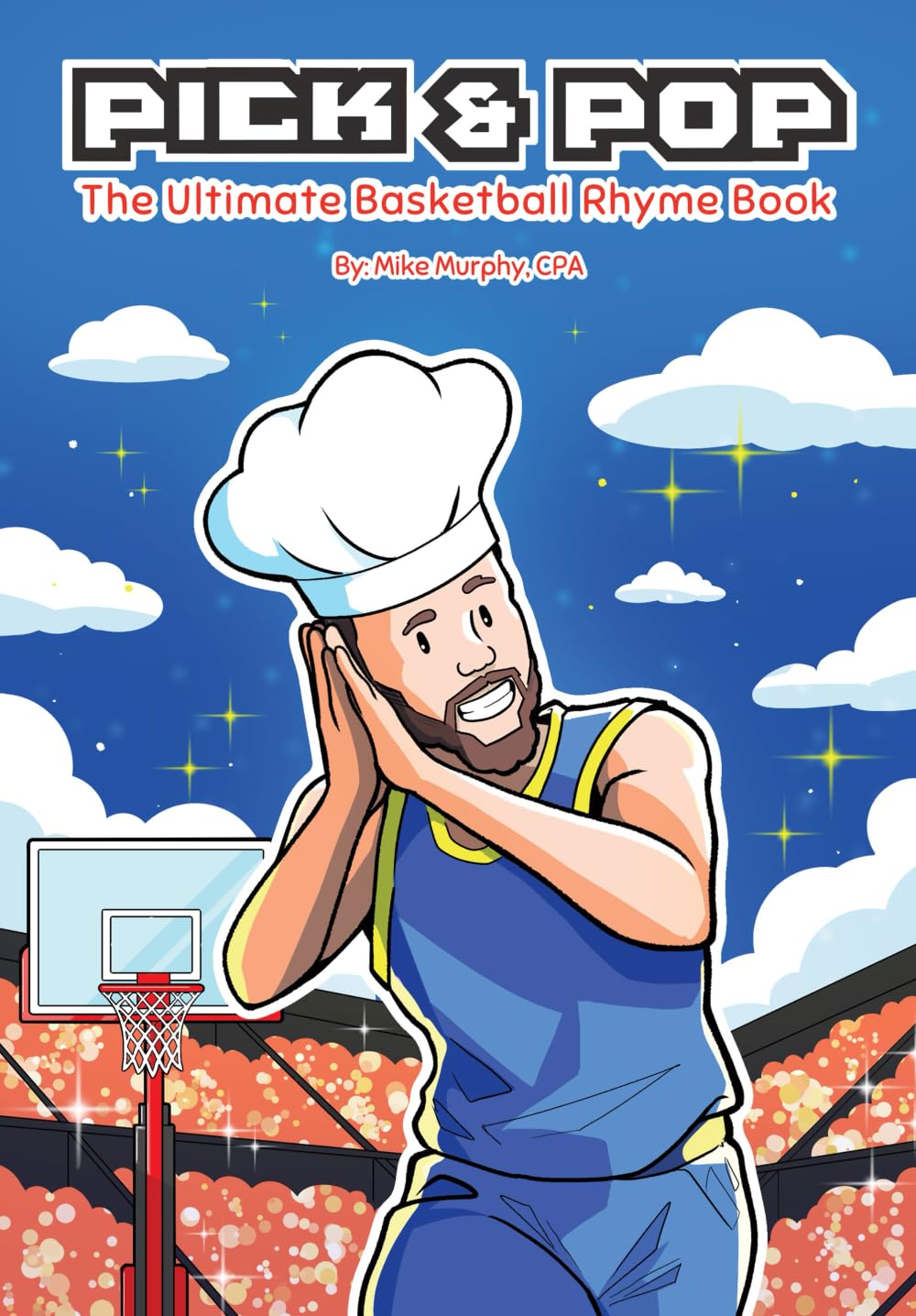 PICK & POP: The Ultimate Basketball Rhyme Book (Murphy Media Company, LLC)
PICK & POP: The Ultimate Basketball Rhyme Book (Murphy Media Company, LLC)