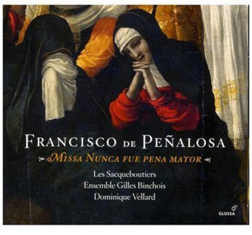 CD диск Penalosa / Sacqueboutiers / Egb / Vellard: Missa Nunca Fue Pena Mayor 
CD диск Penalosa / Sacqueboutiers / Egb / Vellard: Missa Nunca Fue Pena Mayor