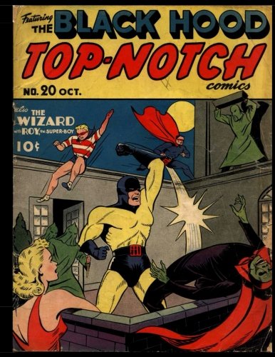 Top Notch Comics #20: Golden Age Superhero Comic 1941 - Featuring The Black Hood (CreateSpace Independent Publishing Platform)
Top Notch Comics #20: Golden Age Superhero Comic 1941 - Featuring The Black Hood (CreateSpace Independent Publishing Platform)