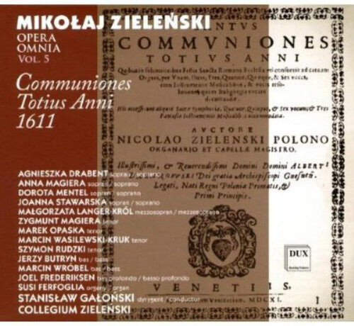 CD диск Zielenski / Galonski: Opera Omnia 5: Communiones Totius Anni 1611
CD диск Zielenski / Galonski: Opera Omnia 5: Communiones Totius Anni 1611