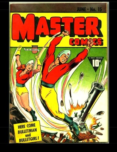 Master Comics #15: Classic Adventures from the Golden Age of Comics (CreateSpace Independent Publishing Platform)
Master Comics #15: Classic Adventures from the Golden Age of Comics (CreateSpace Independent Publishing Platform)