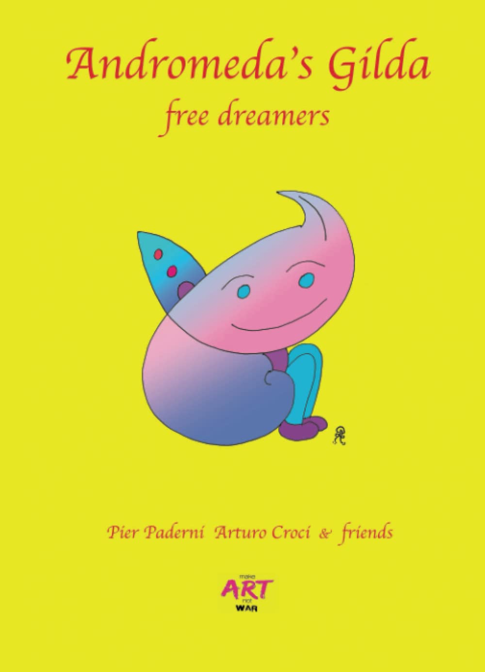 Andromeda's Gilda: free dreamers (Italian Edition) (Independently published)
Andromeda's Gilda: free dreamers (Italian Edition) (Independently published)