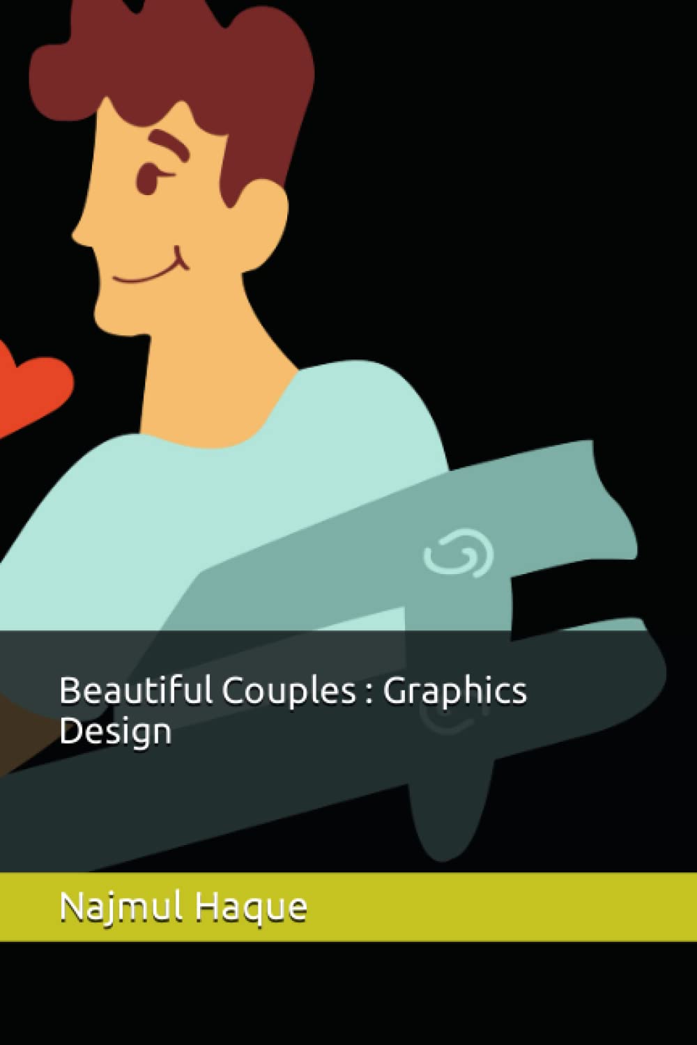 Beautiful Couples : Graphics Design (Independently published)
Beautiful Couples : Graphics Design (Independently published)
