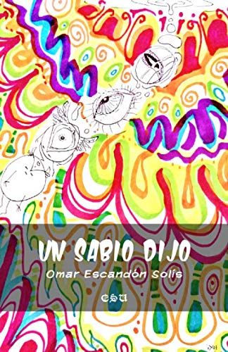 Un sabio dijo: Teseracto / El expediente cabezas de chícharo (Volumen) (Spanish Edition) (Independently published)
Un sabio dijo: Teseracto / El expediente cabezas de chícharo (Volumen) (Spanish Edition) (Independently published)