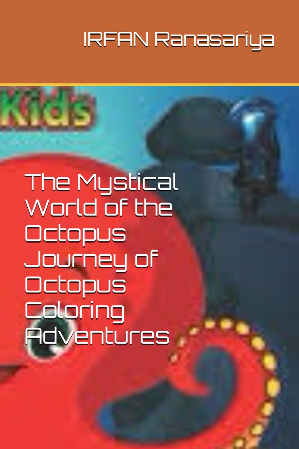 The Mystical World of the Octopus Journey of Octopus Coloring Adventures: Octo-Ink Escapades: A Coloring Adventure Beneath the Waves (Independently published)
The Mystical World of the Octopus Journey of Octopus Coloring Adventures: Octo-Ink Escapades: A Coloring Adventure Beneath the Waves (Independently published)
