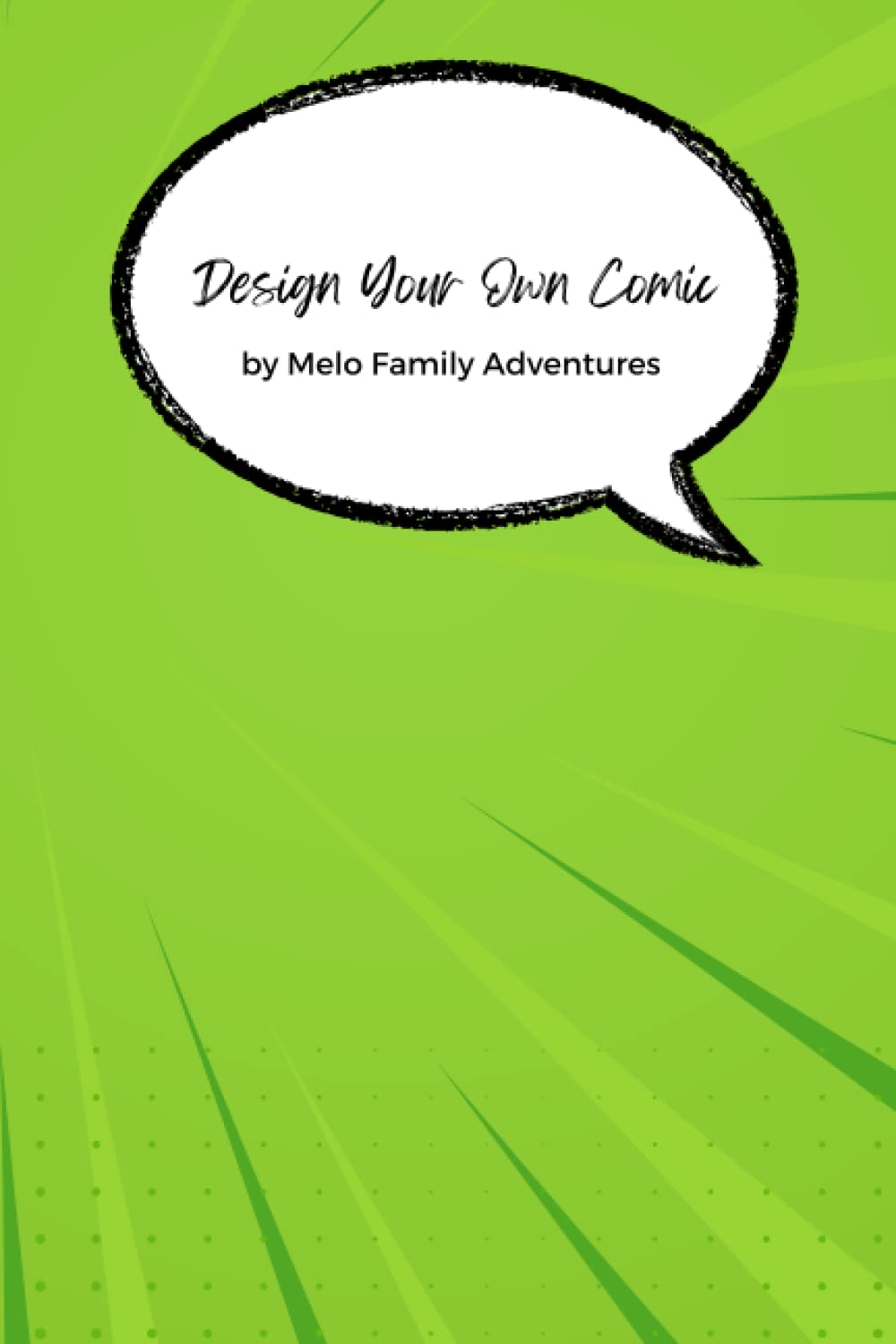 Design Your Own Comic: Mellow Family Adventures (Independently published)
Design Your Own Comic: Mellow Family Adventures (Independently published)